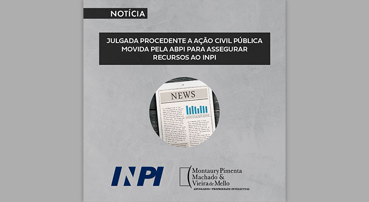 Julgada Procedente a ação civil pública movida pela ABPI para assegurar recursos ao INPI